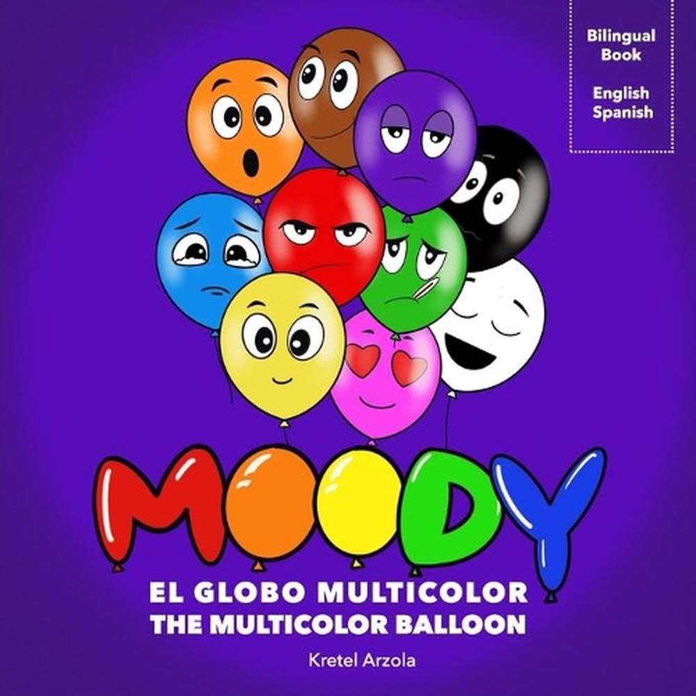 Moody, El Globo Multicolor: Libro de sentimientos y emociones Ense?a m?s de 10 e