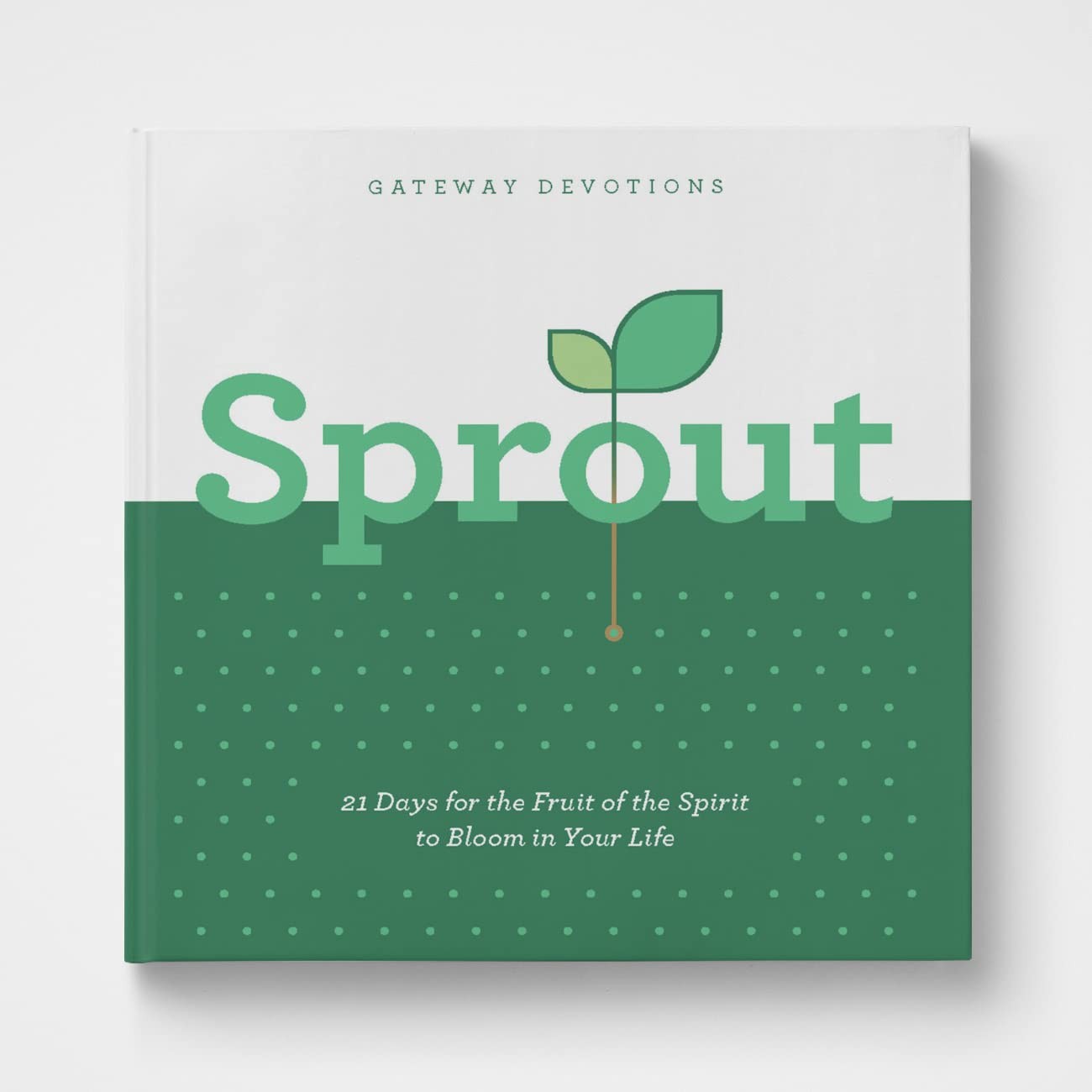 Sprout: 21 Days for the Fruit of the Spirit to Bloom in Your Life – Gateway …