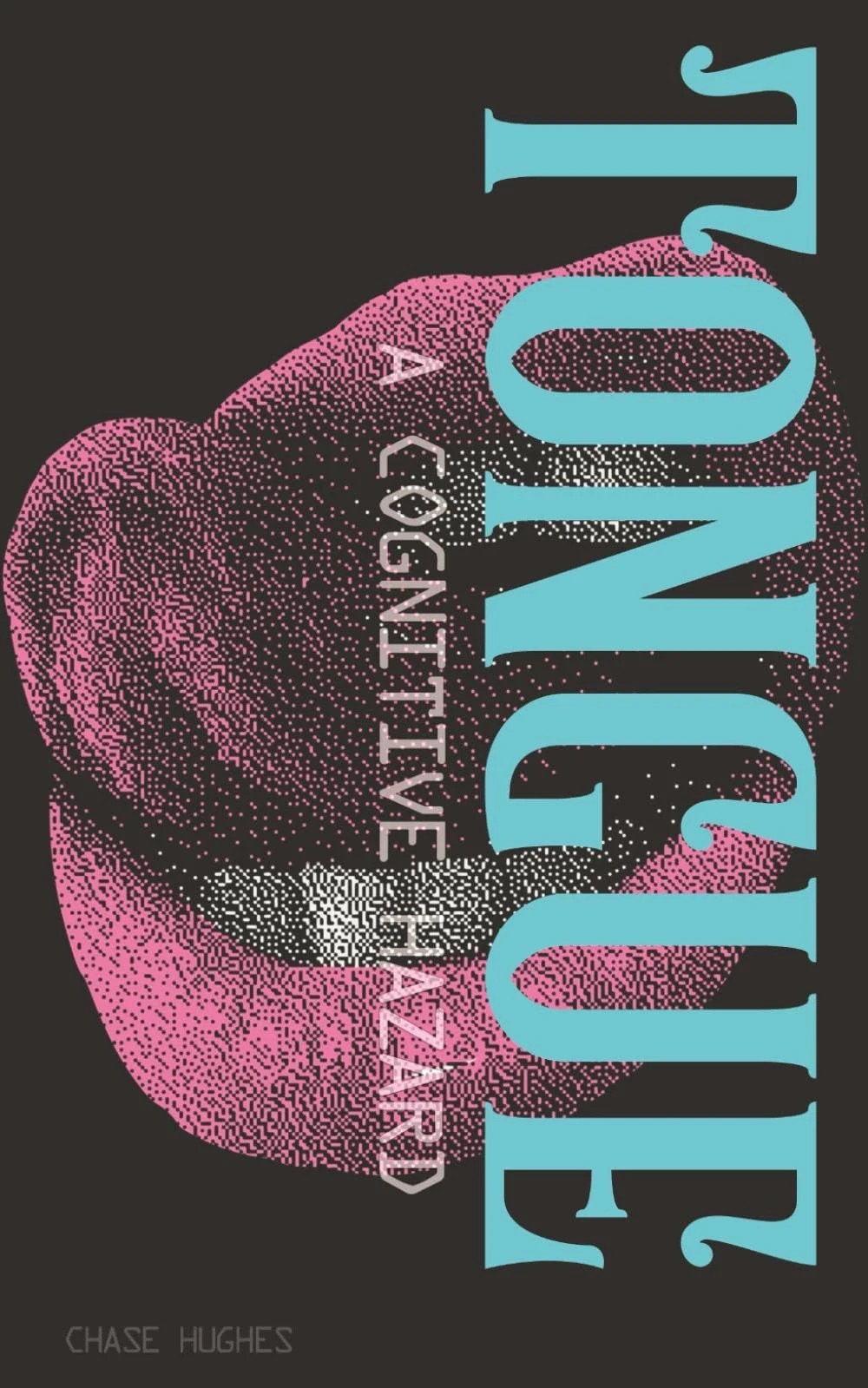Tongue: A Cognitive Hazard