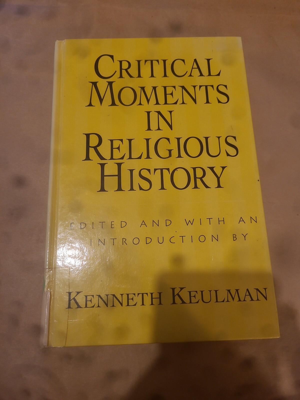 Critical Moments in Religious History. Kenneth Keulman. Hardcover 1993
