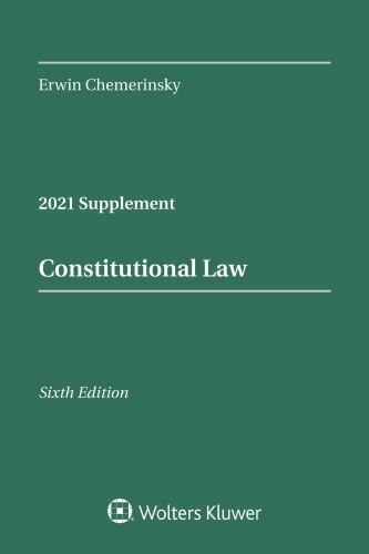 Supplements Ser.: Constitutional Law, Sixth Edition : 2021 Case Supplement by…