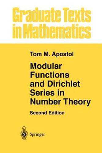 Modular Functions and Dirichlet Series in Number Theory by Tom M. Apostol: New