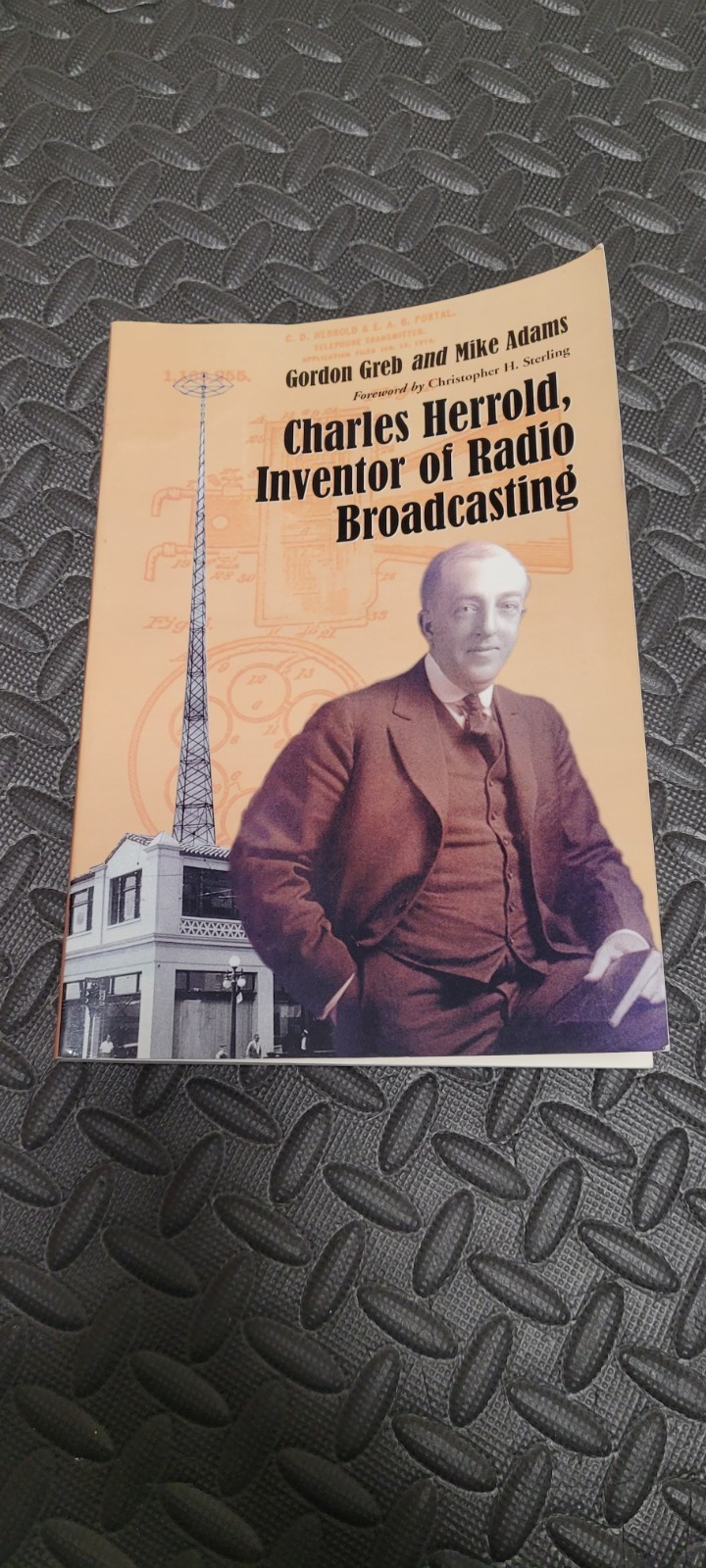 Charles Herrold, Inventor of Radio Broadcasting by Mike Adams and Gordon Greb…