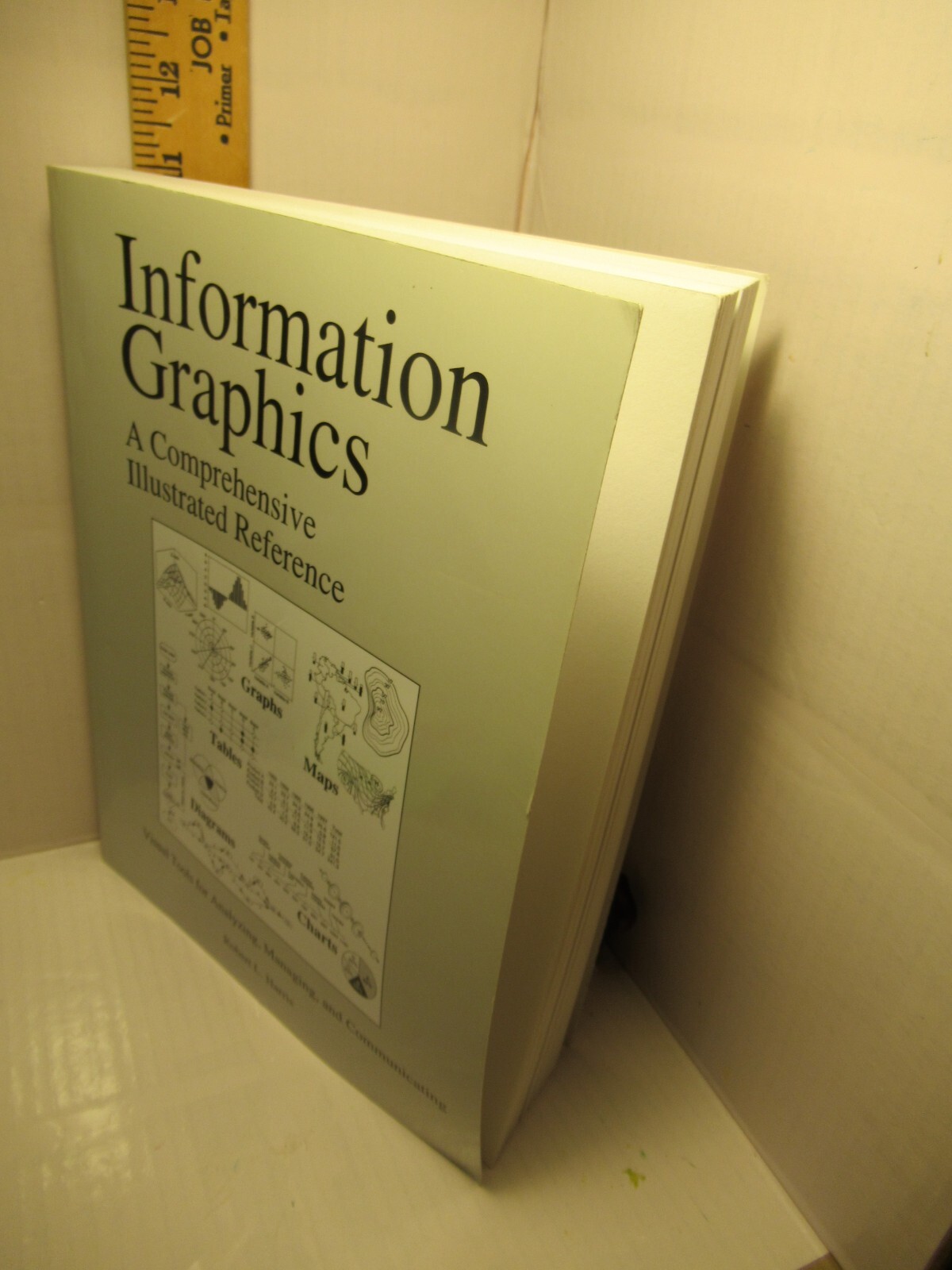 Information Graphics/ A Comprehensive Illustrated Reference/ by Robert L. Harris