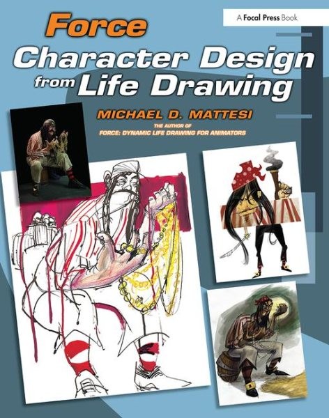 Force : Character Design from Life Drawing, Paperback by Mattesi, Michael D.,…