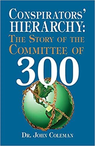 Conspirators’ Hierarchy: The Story of the Committee of 300 PAPERBACK – 2016 b…