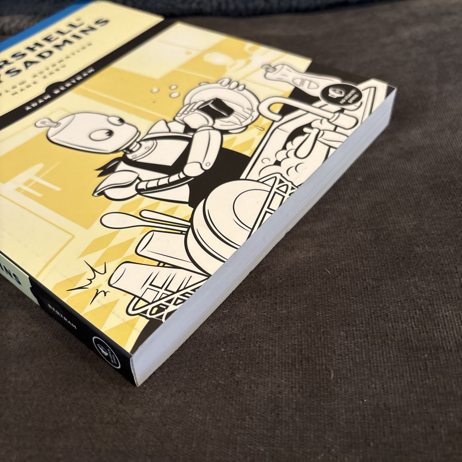 PowerShell for Sysadmins : Workflow Automation Made Easy by Adam Bertram (2020,