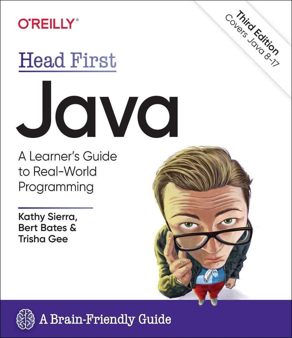 Head First Java, 3rd Edition: A Brain-Friendly Guide 3rd Edition by Kathy Sierra