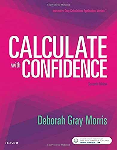 Calculate with Confidence – Paperback, by Morris RN BSN MA LNC Deborah – Good o