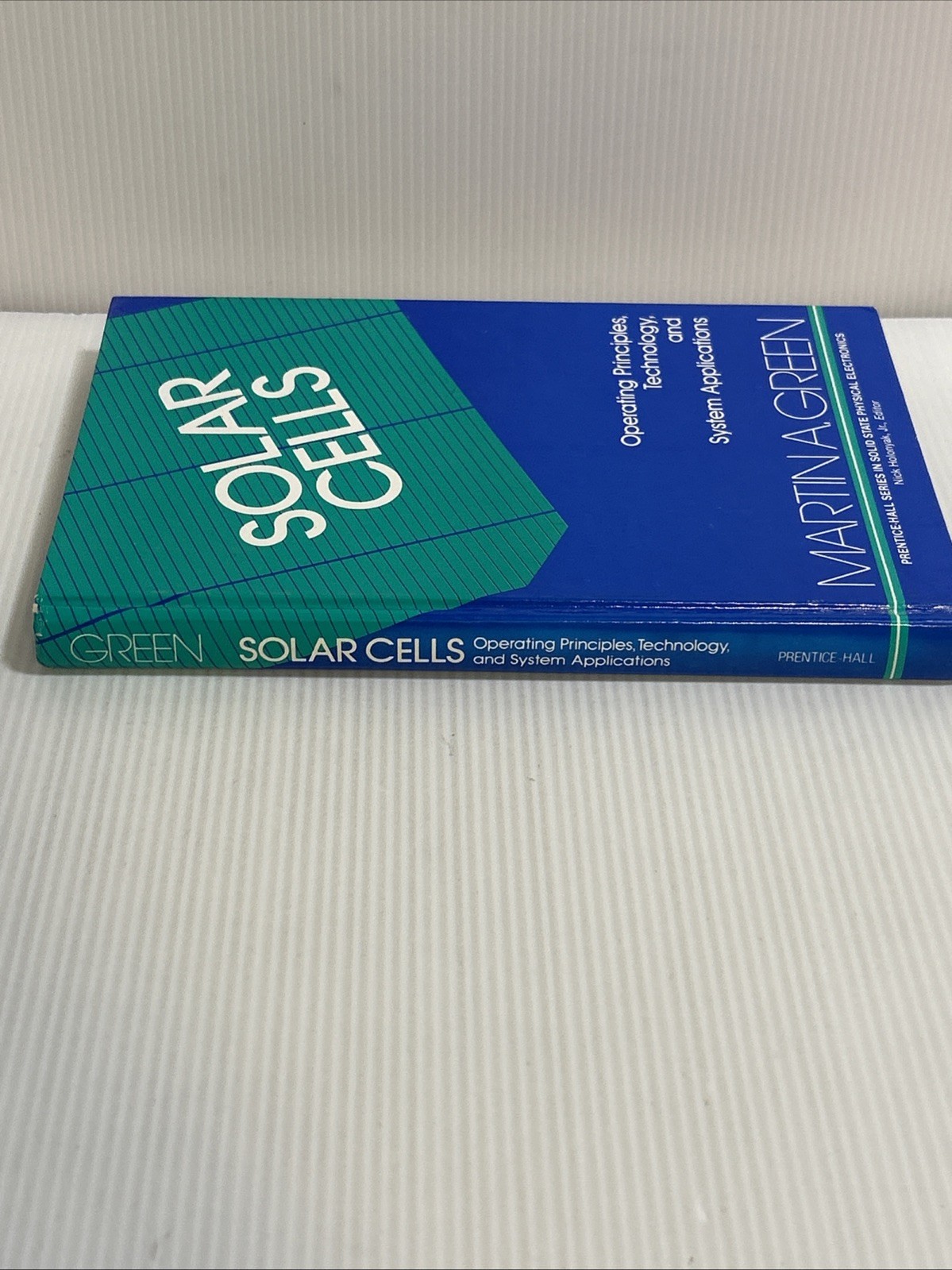 Solar Cells: Operating Principles, Technology & System by Martin A Green HC Good