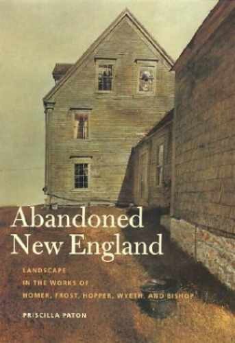 Abandoned New England (Revisiting – Hardcover, by Paton Priscilla – Very Good b