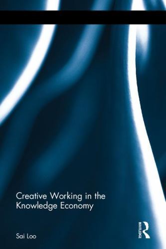 Creative Working in the Knowledge Economy, Hardcover by Loo, Sai, Like New Us…