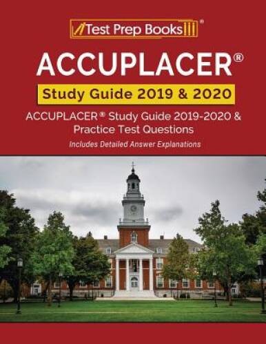 ACCUPLACER Study Guide 2019 & 2020: ACCUPLACER Study Guide 2019-2020 – VERY GOOD