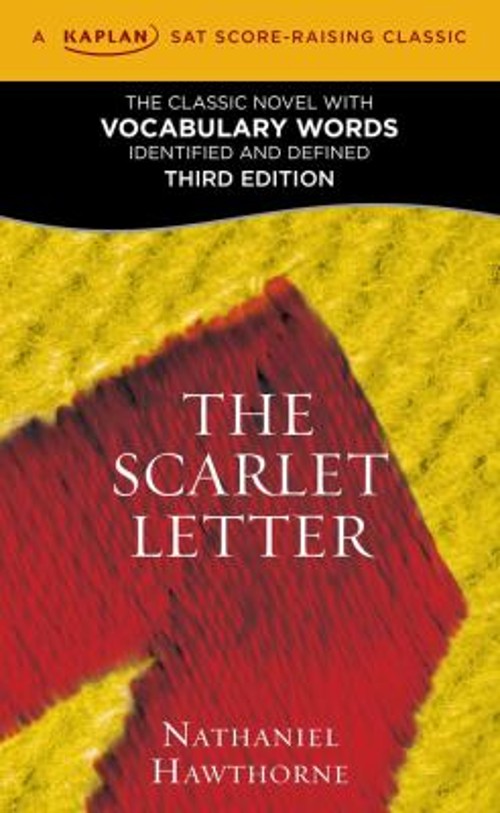 The Scarlet Letter : A Kaplan SAT Score-Raising Classic Nathaniel