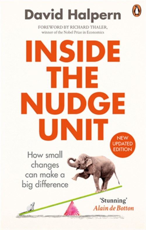 Inside the Nudge Unit : How Small Changes Can Make a Big Difference, Paperbac…