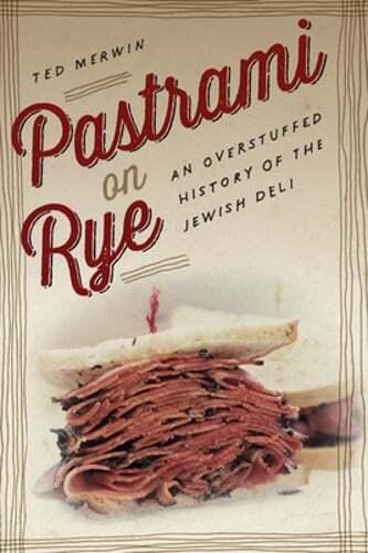 Pastrami on Rye: An Overstuffed History of the Jewish Deli by Ted Merwin: Used