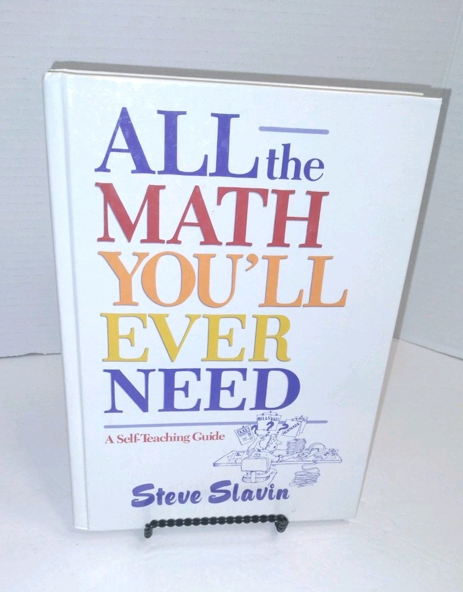 All the Math You’ll Ever Need /A Self-teaching Guide By Steve Slavin