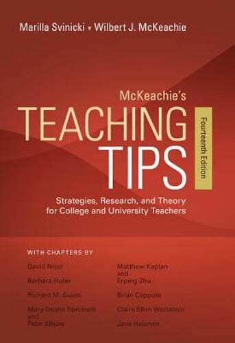 McKeachie’s Teaching Tips: Strategies, Research, and Theory for College and: New