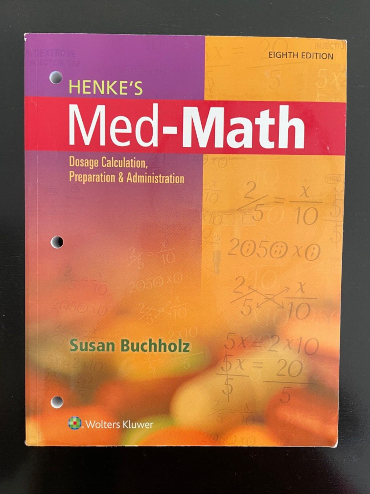 Henke’s Med-Math: Dosage Calculation, Preparation, and Administration w/ Code