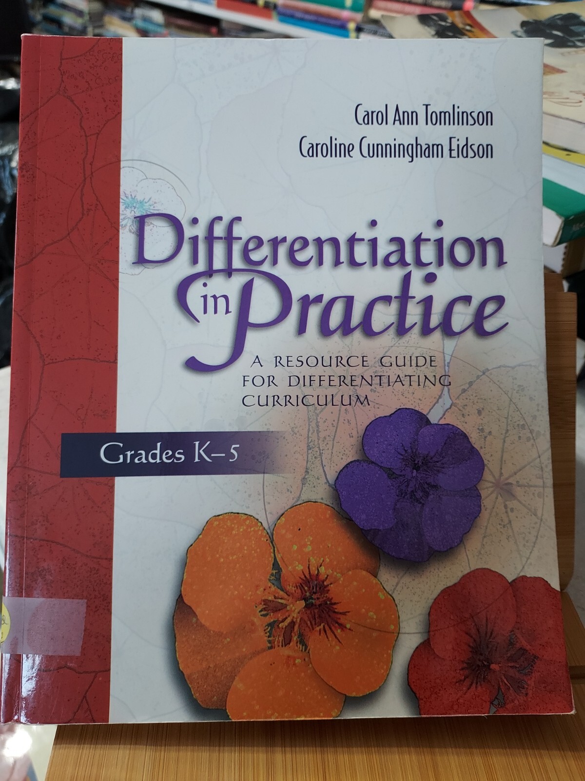 Differentiation IN PRACTICE A Resource Guide Grades 1-5 Tomlinson (2003,TPK) HB6