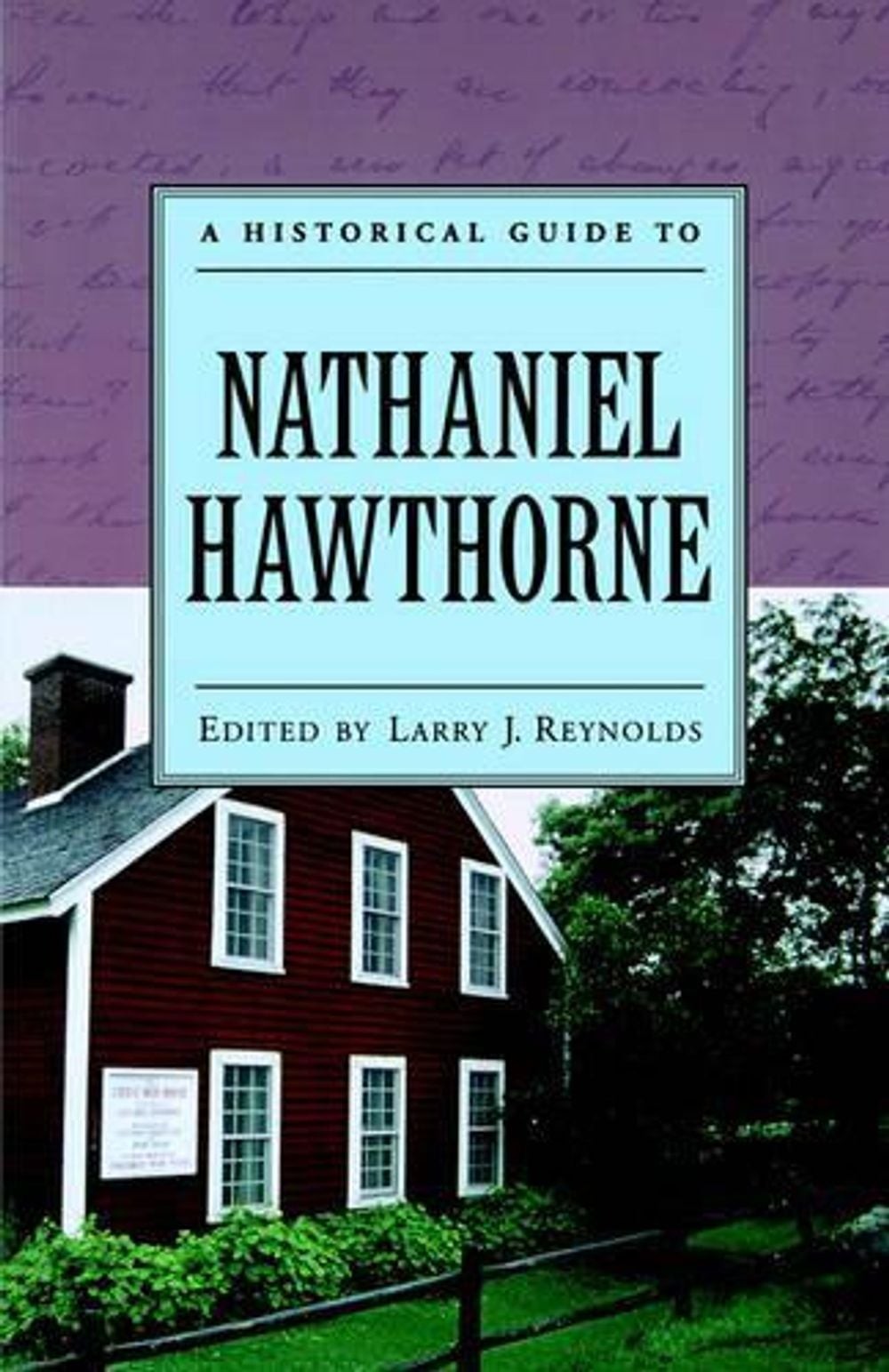 A Historical Guide to Nathaniel Hawthorne by Larry J. Reynolds (English) Hardcov