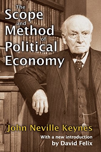 THE SCOPE AND METHOD OF POLITICAL ECONOMY By John Neville Keynes **Excellent**