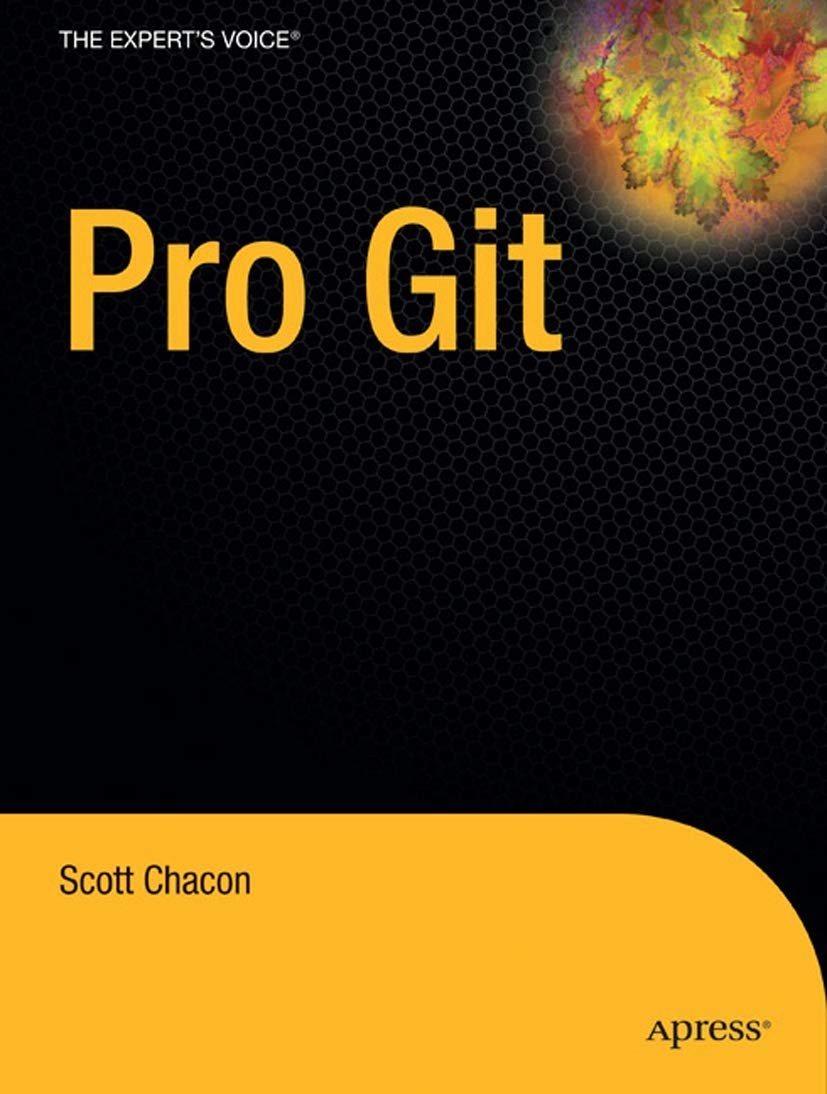 Pro Git (Expert’s Voice in Software Development)