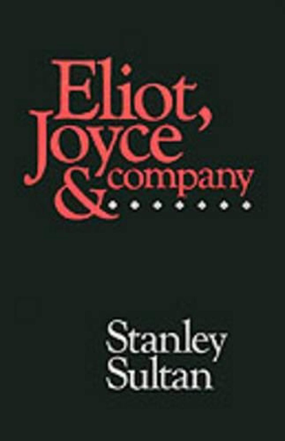 Eliot, Joyce and Company by Stanley Sultan (English) Paperback Book