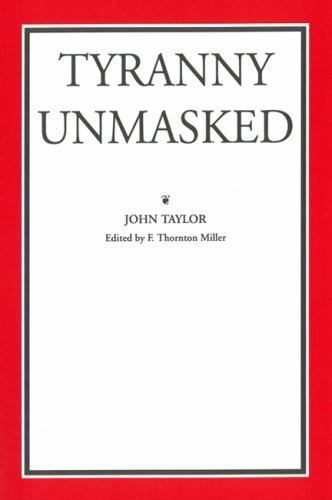 Tyranny Unmasked JOHN TAYLOR Paperback Used – Like New