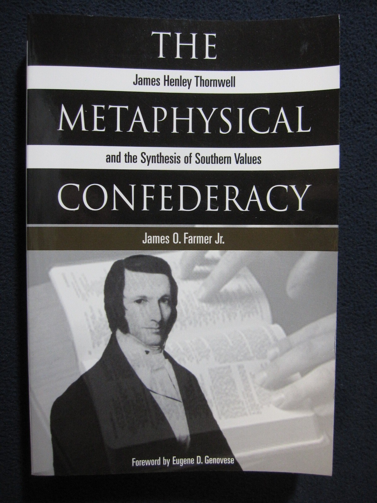 The Metaphysical Confederacy: James Henley Thornwell and the Synthesis of Sout..