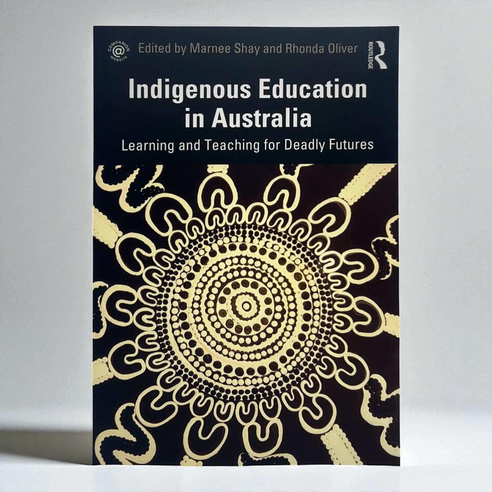 Indigenous Education in Australia [Deadly Futures] – M Shay & R Oliver – 2021 PB