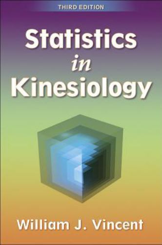 Statistics in Kinesiology – 3rd Edition by Vincent, William