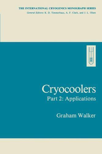 Cryocoolers : Applications, Paperback by Walker, Graham, Brand New, Free ship…