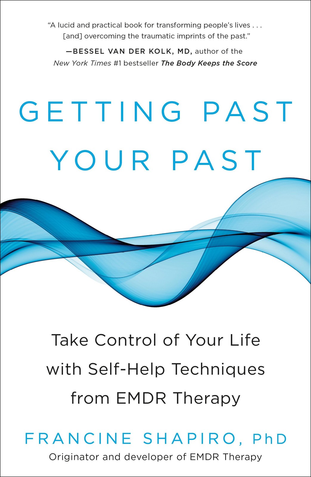 Getting Past Your Past: Take Control of Your Life with Self-Help Techniques …