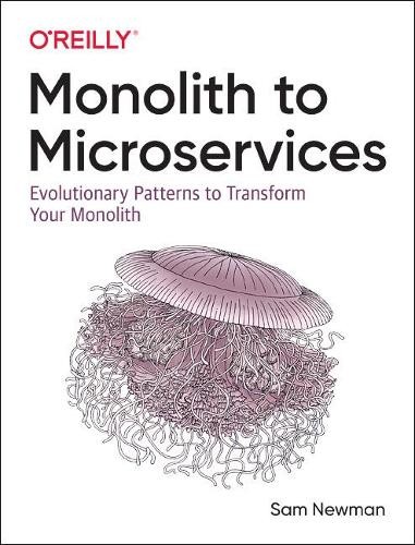 Sam Newman Monolith to Microservices (Paperback) (UK IMPORT)