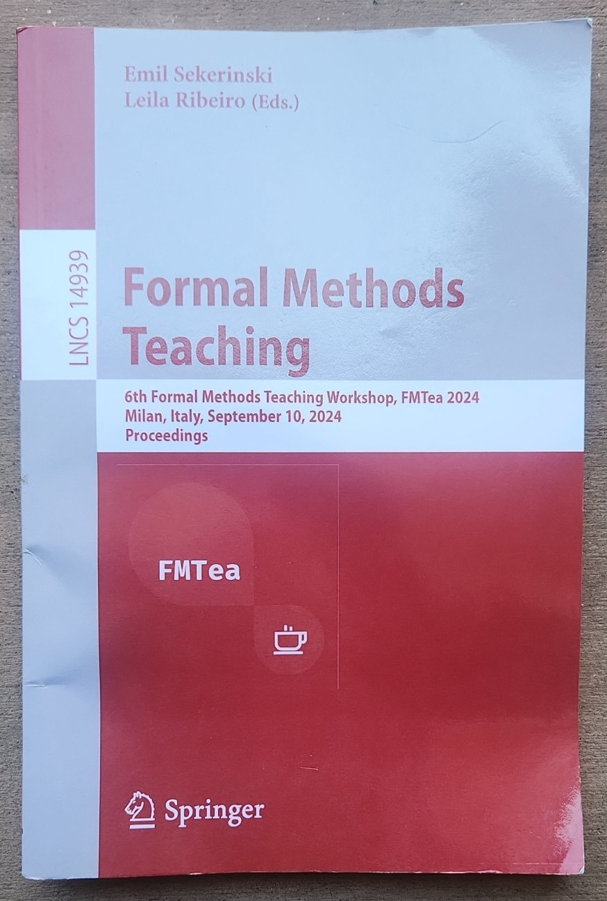 Lecture Notes in Computer Science Ser.: Formal Methods Teaching : 6th Formal…