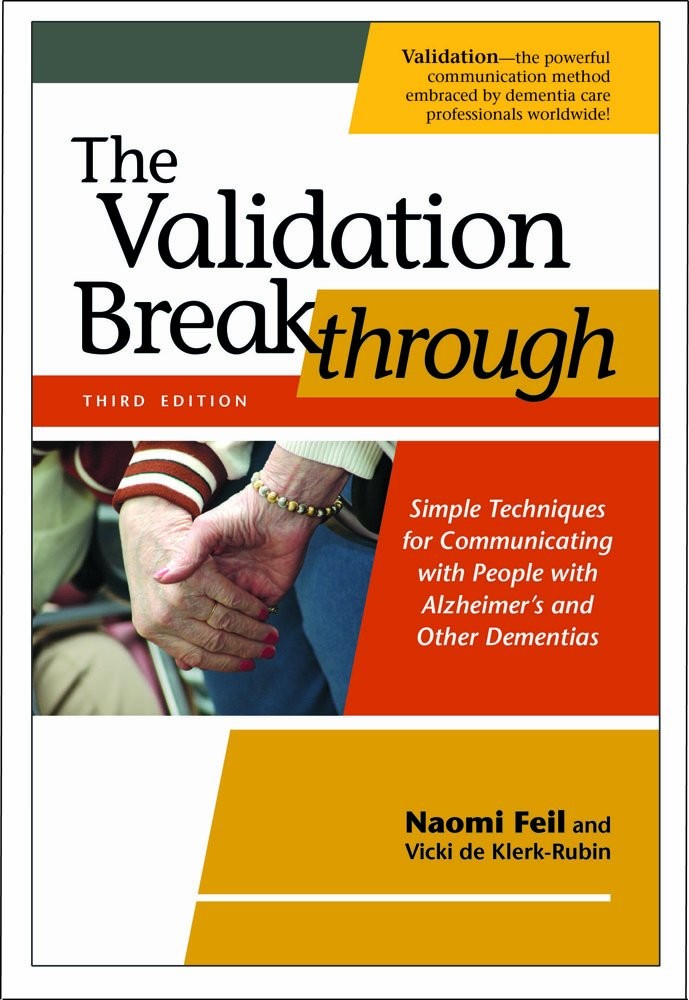 The Validation Breakthrough by Naomi Feil M.S.W.