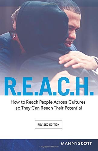 R.E.A.C.H.: HOW TO REACH PEOPLE ACROSS CULTURES SO THEY By Manny Scott **Mint**