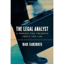 THE LEGAL ANALYST: A TOOLKIT FOR THINKING ABOUT THE LAW BY By Ward Farnsworth