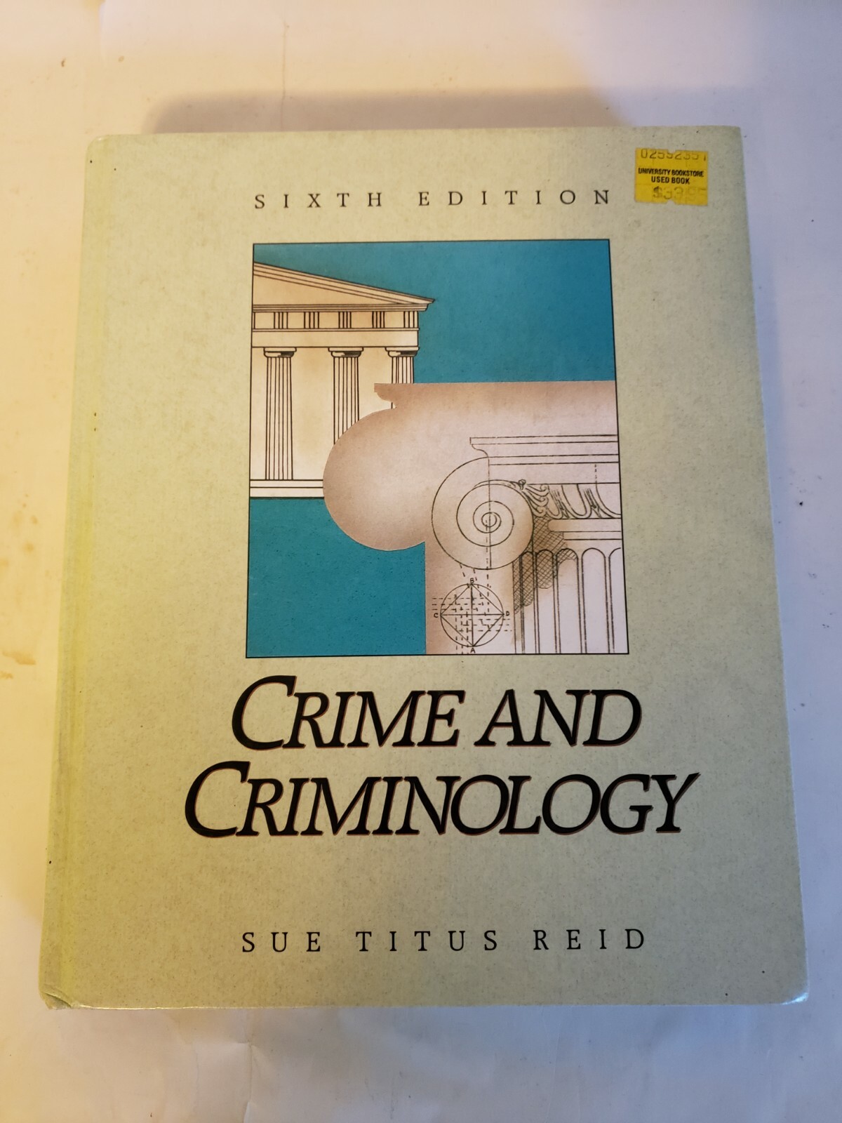 Crime and Criminology by Sue Titus Reid 6th Ed.