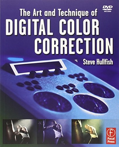 THE ART AND TECHNIQUE OF DIGITAL COLOR CORRECTION By Steve Hullfish *Excellent*
