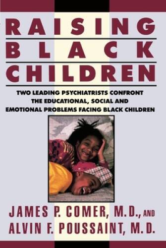 Raising Black Children: Two Leading Psychiatrists Confront the Educationa – GOOD