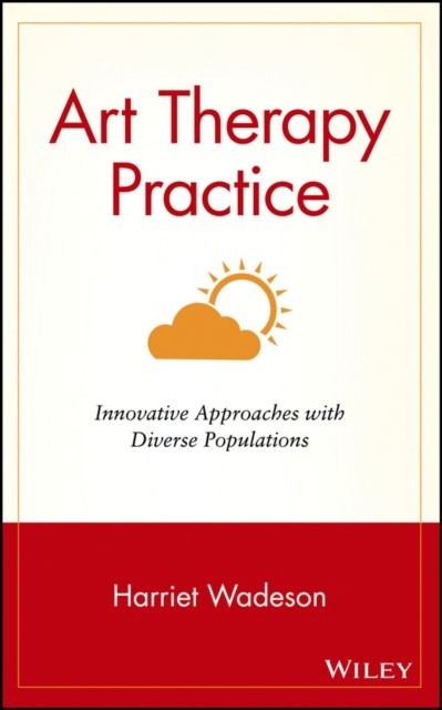 Wadeson – Art Therapy Practice Innovative Approaches with Diverse Pop – X555z