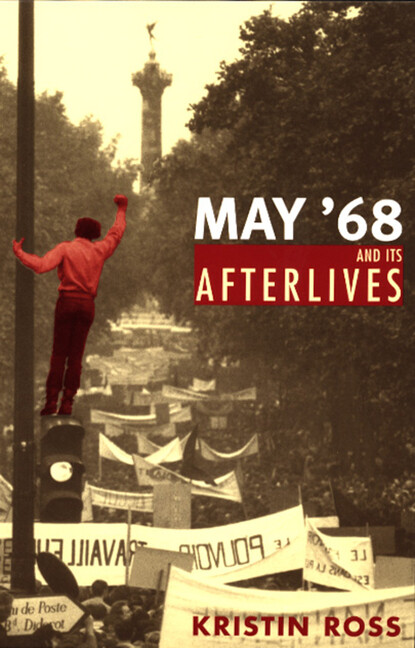 May ’68 And Its Afterlives