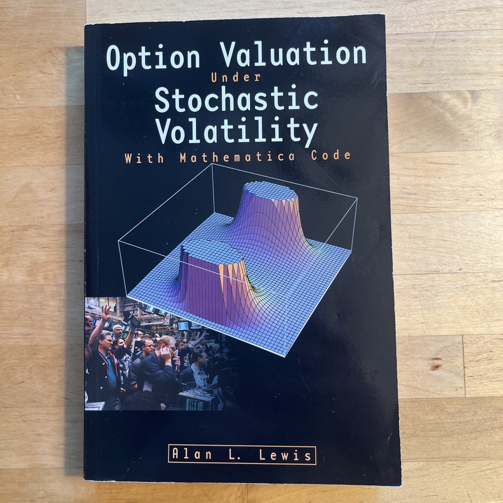 Option Valuation Under Stochastic Volatility: With Mathematica Code, Alan Lewis