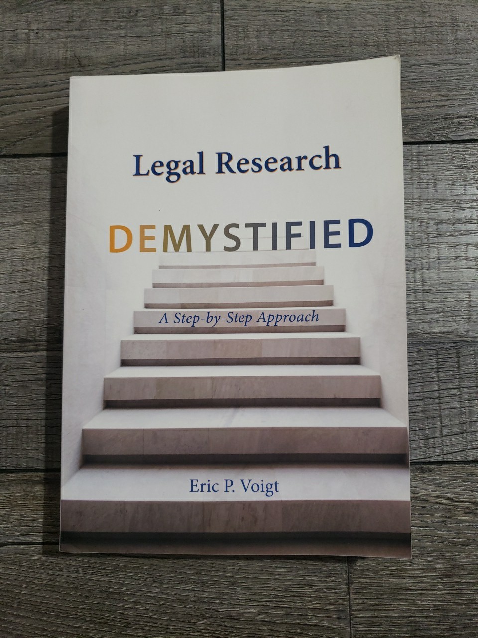 Legal Research Demystified: A Step-by-Step Approach, Eric P. Voice, Paperback