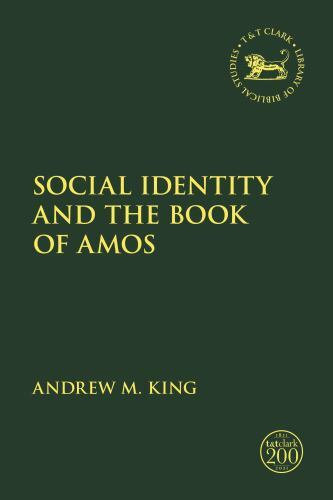 Social Identity and the Book of Amos by King, Andrew M.