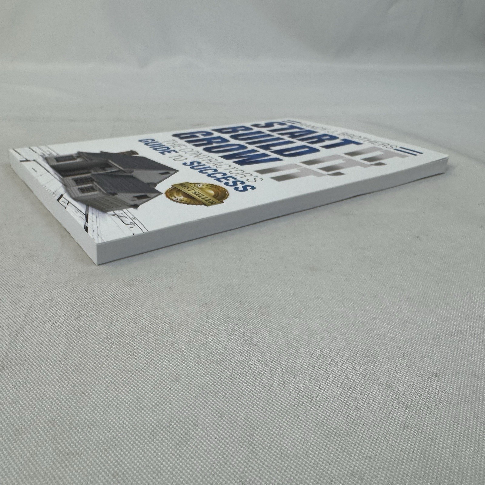 Start It, Build It, Grow It: The Contractor’s Guide to Success by Brothers