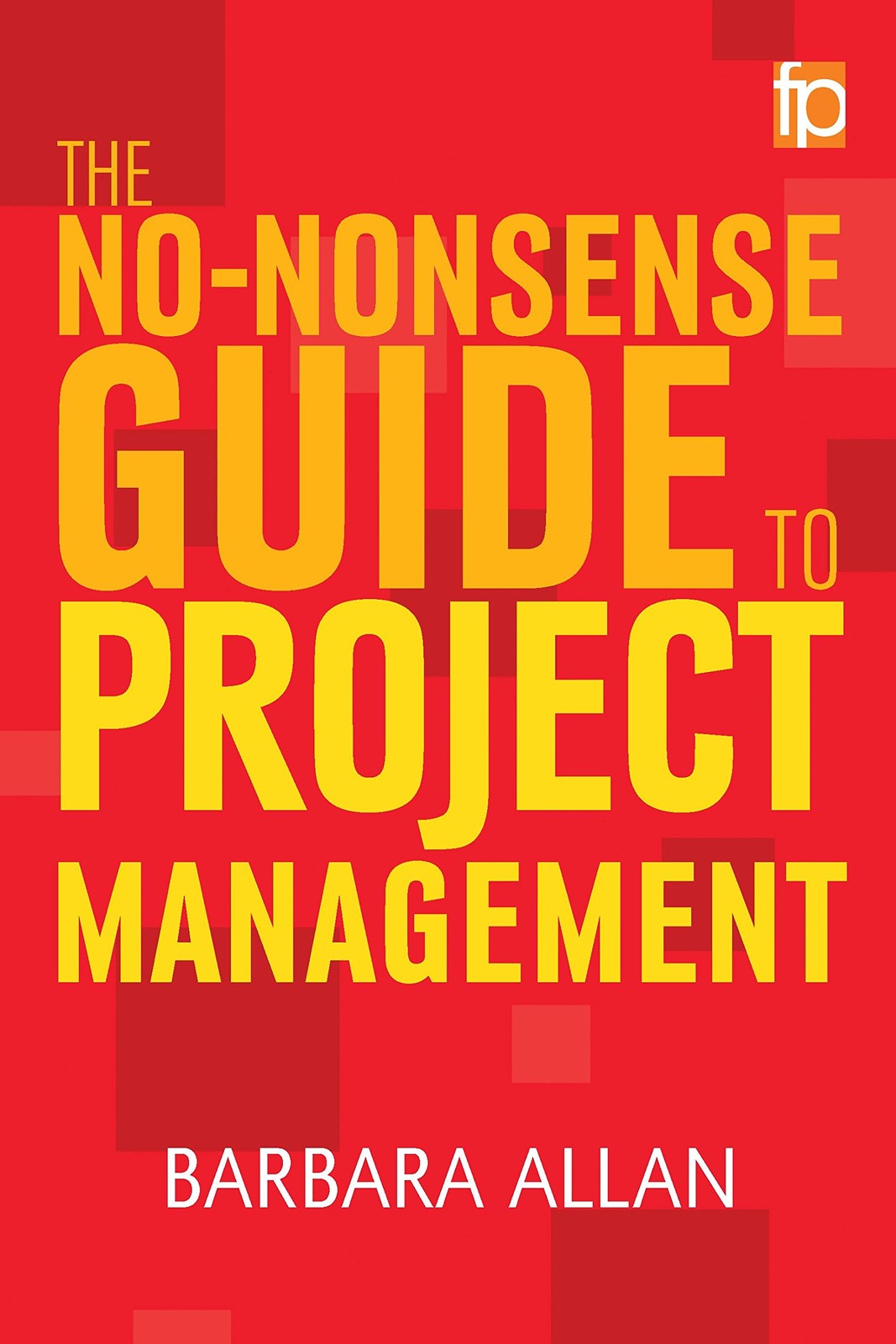 The No-Nonsense Guide to Project Management – paperback Allan, Barbara