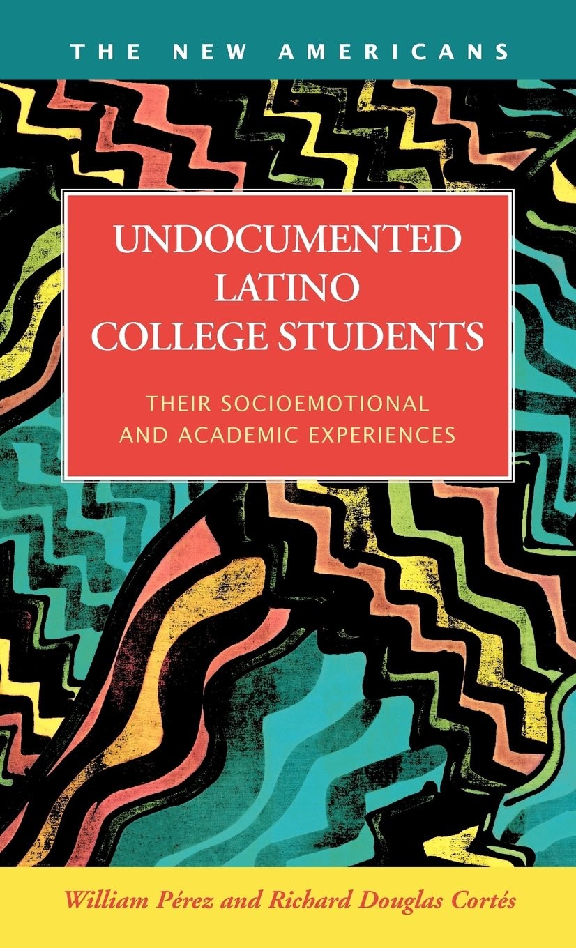 Undocumented Latino College Students: Their Socioemotional and Academic Expe…
